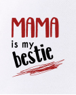 Mama is my bestie Seilinukas Mama is my bestie Seilinukas